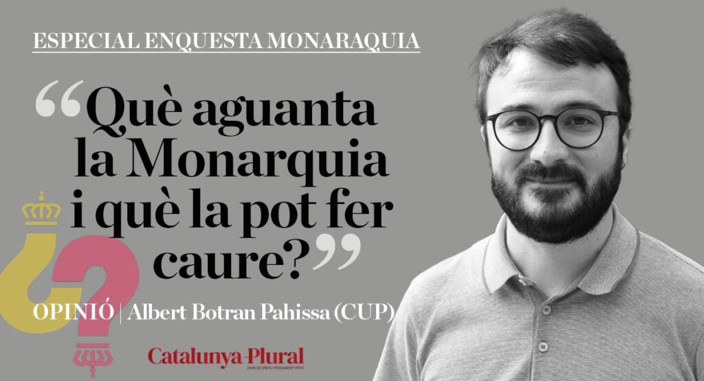 Què aguanta la Monarquia i què la pot fer caure?