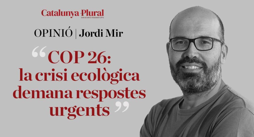 COP 26: la crisi ecològica demana respostes urgents