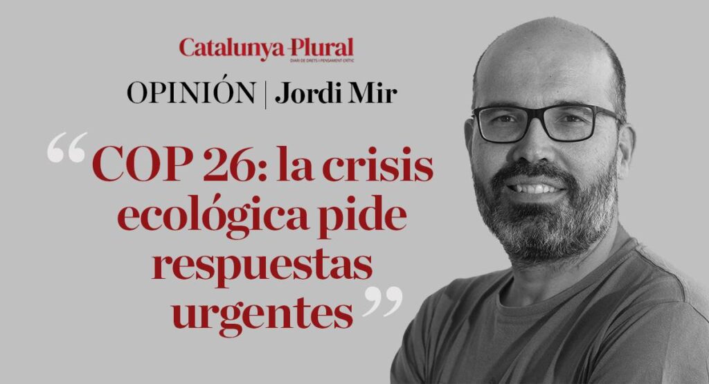 COP 26: la crisis ecológica pide respuestas urgentes