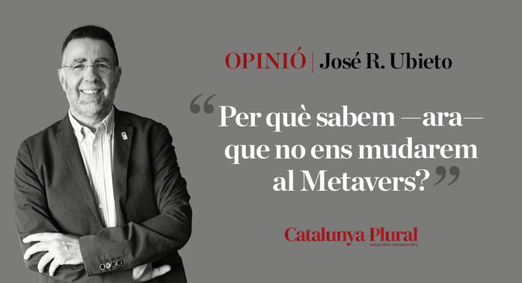 Per què sabem —ara— que no ens mudarem al Metavers?