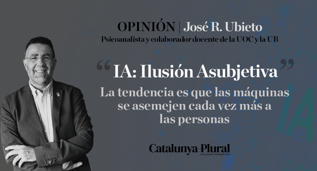 IA: Ilusión Asubjetiva