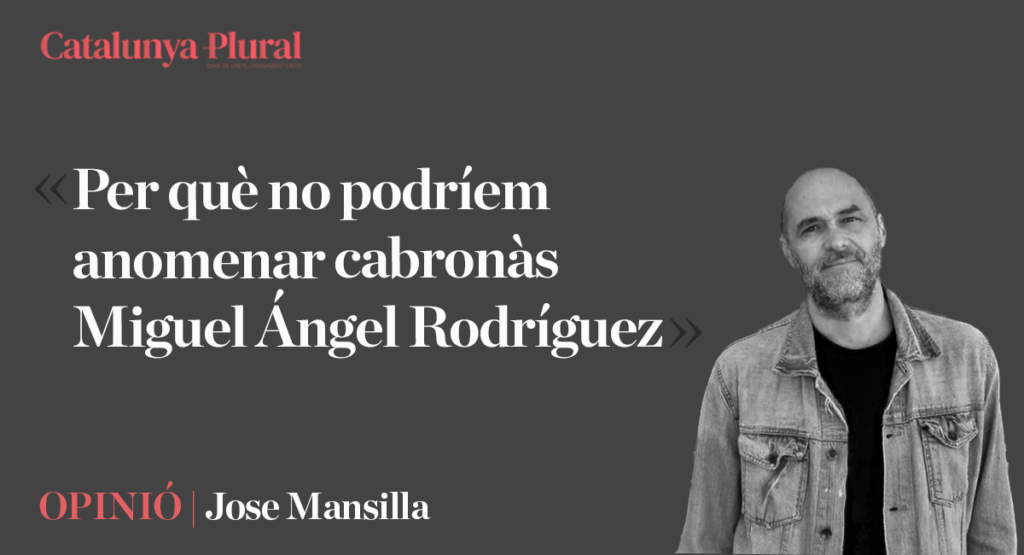 Per què no podríem anomenar “cabronàs” a Miguel Ángel Rodríguez