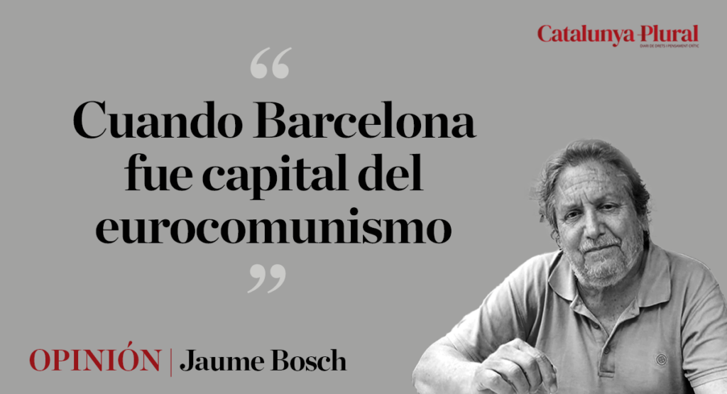 Cuando Barcelona fue capital del eurocomunismo