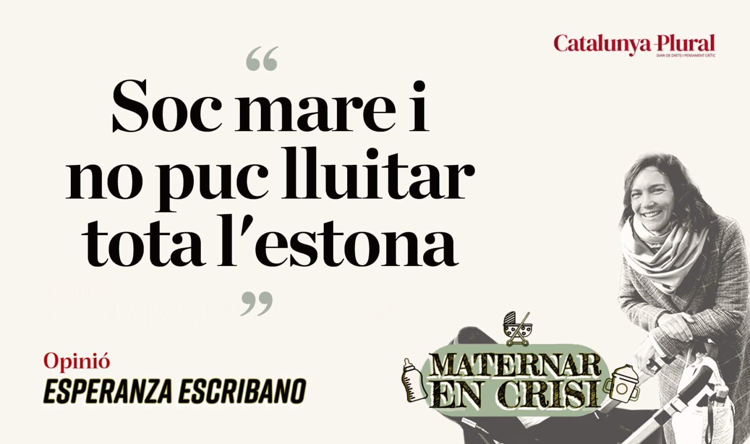 Soc mare i no puc lluitar tota l’estona