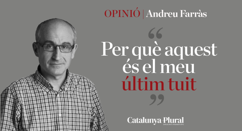 Per què aquest és el meu últim tuit