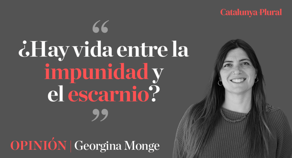 ¿Hay vida entre la impunidad y el escarnio?