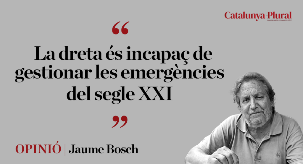 La dreta és incapaç de gestionar les emergències del segle XXI