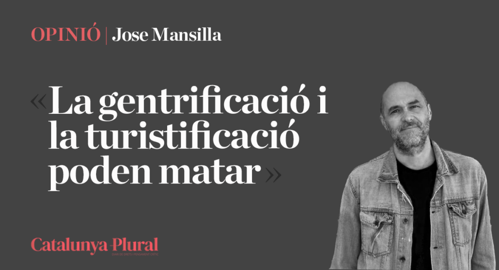 La gentrificació i la turistificació poden matar