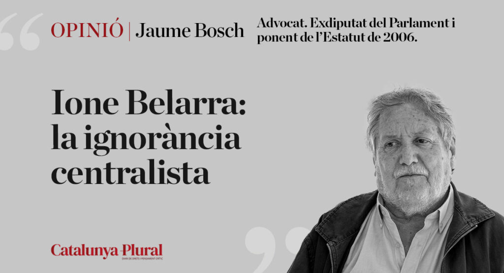 Ione Belarra: la ignorància centralista