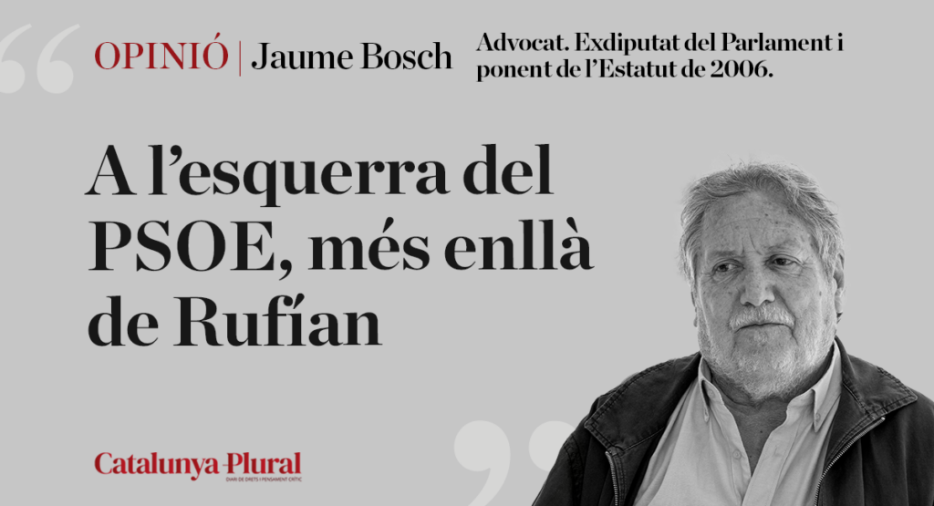 A l’esquerra del PSOE, més enllà de Rufían